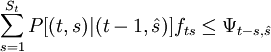 \sum_{s=1}^{S_t}P[(t,s)|(t-1,\hat{s})]f_{ts}\le \Psi_{t-s,\hat{s}}