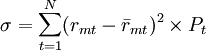\sigma=\sum_{t=1}^N(r_{mt}-\bar{r}_{mt})^2\times P_t