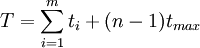 T=\sum_{i=1}^m t_i+(n-1)t_{max}