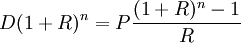 D(1+R)^n=P\frac{(1+R)^n-1}{R}