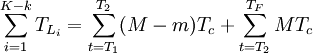sum^{K-k}_{i=1}T_{L_i}=sum^{T_2}_{t=T_1}(M-m)T_c+sum^{T_F}_{t=T_2} MT_c
