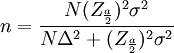 n=\frac{N(Z_\frac{a}{2})^2\sigma^2}{N\Delta^2+(Z_{\frac{a}{2}})^2\sigma^2}
