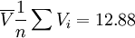 \overline{V}\frac{1}{n}\sum V_i=12.88