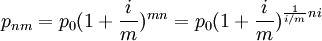 p_{nm}=p_0(1+\frac{i}{m})^{mn}=p_0(1+\frac{i}{m})^{\frac{1}{i/m}ni}