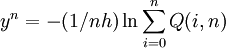 y^n=-(1/nh)\ln\sum_{i=0}^n Q(i,n)