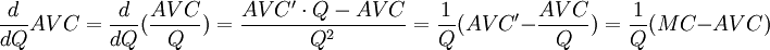 frac{d}{dQ}AVC=frac{d}{dQ}(frac{AVC}{Q})=frac{AVC^primecdot Q-AVC}{Q^2}=frac{1}{Q}(AVC^prime-frac{AVC}{Q})=frac{1}{Q}(MC-AVC)