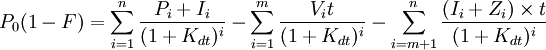 P_0(1-F)=\sum_{i=1}^n\frac{P_i+I_i}{(1+K_{dt})^i}-\sum_{i=1}^m\frac{V_it}{(1+K_{dt})^i}-\sum_{i=m+1}^n\frac{(I_i+Z_i)\times t}{(1+K_{dt})^i}