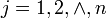 j=1,2,\land , n