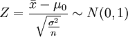 Z=\frac{\bar{x}-\mu_0}{\sqrt{\frac{\sigma^2}{n}}}\sim N(0,1)