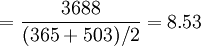 =\frac{3688}{(365+503)/2}=8.53