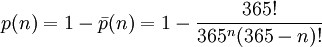 p(n) = 1 - \bar p(n)=1 - { 365! \over 365^n (365-n)! }