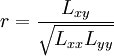 r=frac{L_{xy}}{sqrt{L_{xx}L_{yy}}}