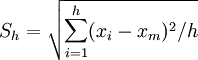 S_h=\sqrt{\sum_{i=1}^h (x_i-x_m)^2/h}