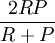 \frac{2RP}{R+P}