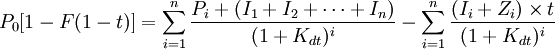 P_0[1-F(1-t)]=\sum_{i=1}^n\frac{P_i+(I_1+I_2+\cdots+I_n)}{(1+K_{dt})^i}-\sum_{i=1}^n\frac{(I_i+Z_i)\times t}{(1+K_{dt})^i}