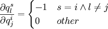 frac{partial q^s_l}{partial q^i_j}=begin{cases}-1 & s=i land lne j  0 & otherend{cases}