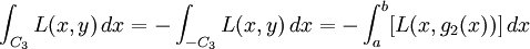 \int_{C_3} L(x,y)\, dx = -\int_{-C_3} L(x,y)\, dx = - \int_a^b [L(x,g_2(x))]\, dx