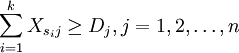 \sum_{i=1}^kX_{s_ij}\ge D_j,j=1,2,\ldots,n
