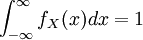 \int_{-\infty}^{\infty}f_{X}(x)dx=1