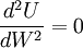frac{d^2U}{dW^2}=0