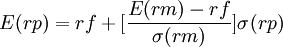E(rp)=rf+[\frac{E(rm)-rf}{\sigma(rm)}]\sigma(rp)