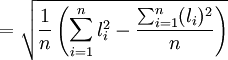 =sqrt{frac{1}{n}left(sum^{n}_{i=1}l^2_i-frac{sum_{i=1}^{n}(l_i)^2}{n}right)}