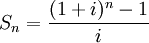 S_n=\frac{(1+i)^n -1}{i}
