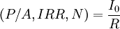(P/A,IRR,N)=\frac{I_0}{R}