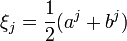 \xi _j = {1 \over 2}(a^j + b^j )