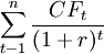 \sum_{t-1}^n \frac{CF_t}{(1+r)^t}