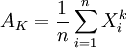 A_K = \frac{1}{n} \sum^n_{i=1} X^k_i