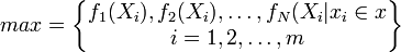 max=\begin{Bmatrix}f_1(X_i),f_2(X_i),\ldots,f_N(X_i|x_i\in x\\ i=1,2,\ldots,m\end{Bmatrix}
