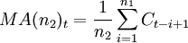 MA(n_2)_t=\frac{1}{n_2}\sum_{i=1}^{n_1}C_{t-i+1}