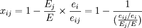 x_{ij}=1-\frac{E_j}{E}\times \frac{e_i}{e_{ij}}=1-\frac{1}{(\frac{e_{ij}/e_i}{E_j/E})}