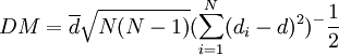 DM = \overline{d}\sqrt{N(N-1)} (\sum_{i=1}^N (d_i - d)^2)^ - \frac{1}{2}