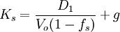 K_s=\frac{D_1}{V_o(1-f_s)}+g