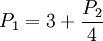 P_1=3+\frac{P_2}{4}