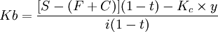 Kb=\frac{[S-(F+C)](1-t)-K_c\times y}{i(1-t)}