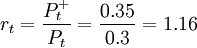 r_t=\frac{P_t^+}{P_t}=\frac{0.35}{0.3}=1.16