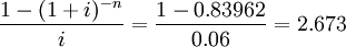 \frac{1-(1+i)^{-n}}{i}=\frac{1-0.83962}{0.06}=2.673