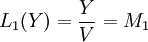 L_1(Y)=\frac{Y}{V}=M_1
