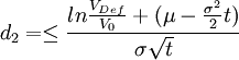 d_2=\le\frac{ln\frac{V_{Def}}{V_0}+(\mu-\frac{\sigma^2}{2}t)}{\sigma\sqrt{t}}