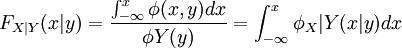 F_{X|Y}(x|y)=\frac{\int_{-\infty}^{x}\phi(x,y)dx}{\phi Y(y)}=\int_{-\infty}^{x}\phi_X|Y(x|y)dx