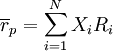 \overline{r}_p=\sum_{i=1}^N X_i R_i