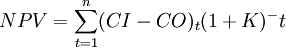 NPV=\sum_{t=1}^n(CI-CO)_t(1+K)^-t