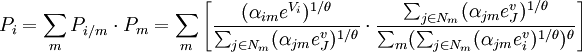 P_i=\sum_{m}P_{i/m}\cdot P_m=\sum_{m}\left[\frac{(\alpha_{im}e^{V_i})^{1/\theta}}{\sum_{j\in N_{m}}(\alpha_{jm}e^v_J)^{1/\theta}}\cdot\frac{\sum_{j\in N_{m}}(\alpha_{jm}e^v_J)^{1/\theta}}{\sum_{m}(\sum_{j\in N_{m}}(\alpha_{jm}e^v_i)^{1/\theta})^\theta}\right]