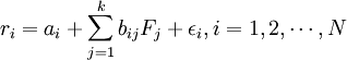 r_i=a_i+\sum^k_{j=1}b_{ij}F_j+\epsilon_i,i=1,2,\cdots,N