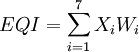 EQI=\sum_{i=1}^7 X_i W_i