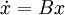 \dot{x}=Bx