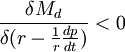 \frac{\delta M_d}{\delta(r-\frac{1}{r}\frac{dp}{dt})}<0